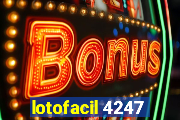 lotofacil 4247